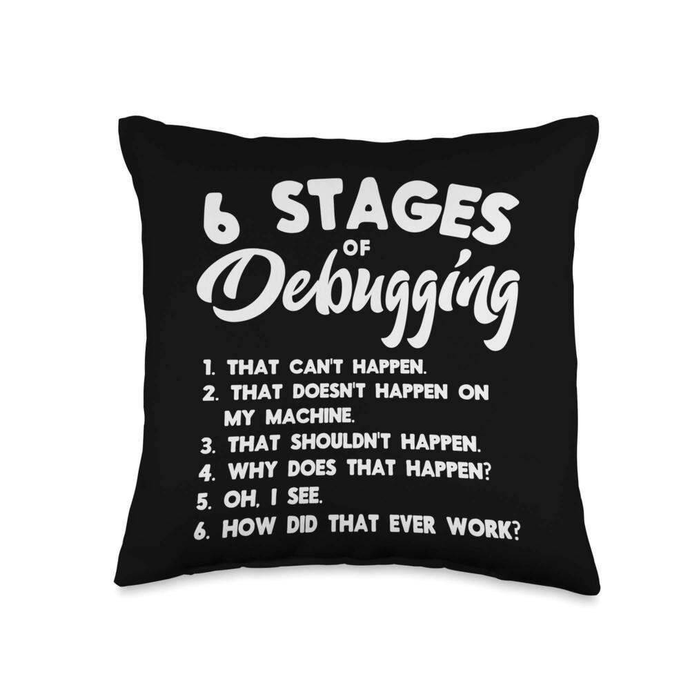 1281 6 Stages of Debugging Funny Reactions Cool Programmer Gift Throw
